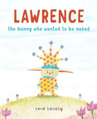 Lawrence: Lawrence Lawrence: A nyuszi, aki meztelen akart lenni - Lawrence: The Bunny Who Wanted to Be Naked