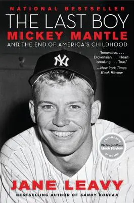 Az utolsó fiú: Mickey Mantle és az amerikai gyermekkor vége - The Last Boy: Mickey Mantle and the End of America's Childhood