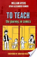 Tanítani: Az utazás, képregényben - To Teach: The Journey, in Comics