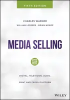 Media Selling: Digitális, televíziós, audio, nyomtatott és keresztplatformos médiamédia - Media Selling: Digital, Television, Audio, Print and Cross-Platform