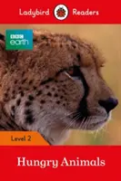 BBC Earth: Éhes állatok - Ladybird Readers 2. szint - BBC Earth: Hungry Animals - Ladybird Readers Level 2