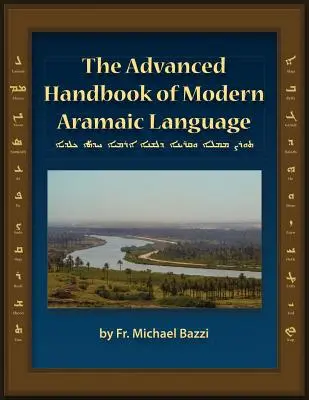 A modern arámi nyelv káldeus dialektusának haladó kézikönyve - The Advanced Handbook of the Modern Aramaic Language Chaldean Dialect