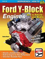 Ford Y-blokk motorok: How to Rebuild and Modify - Ford Y-Block Engines: How to Rebuild and Modify