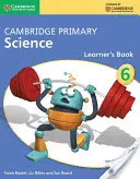 Cambridge Primary Science Stage 6 Learner's Book 6 (Cambridge általános iskolai természettudományok 6. szakasza) - Cambridge Primary Science Stage 6 Learner's Book 6