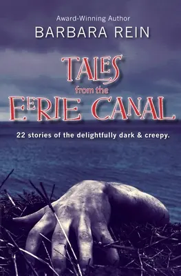 Mesék a hátborzongató csatornából: 22 történet a kellemesen sötét és hátborzongató történetekről - Tales from the Eerie Canal: 22 Stories of the Delightfully Dark and Creepy