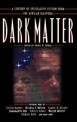 Sötét anyag: Az afrikai diaszpóra spekulatív regényeinek évszázada. - Dark Matter: A Century of Speculative Fiction from the African Diaspora