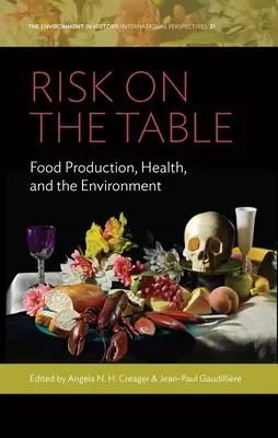 Kockázat az asztalon: Élelmiszertermelés, egészség és környezet - Risk on the Table: Food Production, Health, and the Environment