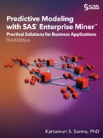 Predictive Modeling with SAS Enterprise Miner: Gyakorlati megoldások üzleti alkalmazásokhoz, harmadik kiadás - Predictive Modeling with SAS Enterprise Miner: Practical Solutions for Business Applications, Third Edition