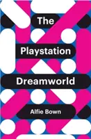 A PlayStation álomvilág - The PlayStation Dreamworld