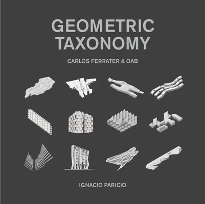 Geometriai taxonómia: Carlos Ferrater, Oab - Geometric Taxonomy: Carlos Ferrater, Oab