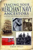 A kereskedelmi haditengerészet felmenőinek felkutatása - Tracing Your Merchant Navy Ancestors