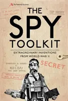 A kém eszköztára: Rendkívüli találmányok a második világháborúból - The Spy Toolkit: Extraordinary Inventions from World War II