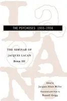 Jacques Lacan szemináriuma: A pszichózisok - The Seminar of Jacques Lacan: The Psychoses