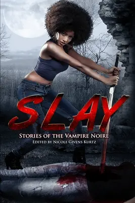 Slay: Történetek a Vampire Noire-ról - Slay: Stories of the Vampire Noire