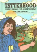 Tatterhood: Feminista népmesék a világ minden tájáról - Tatterhood: Feminist Folktales from Around the World