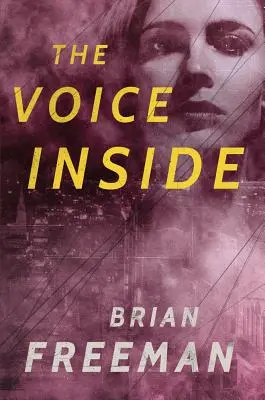 A belső hang: A Thriller - The Voice Inside: A Thriller