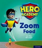 Hősök Akadémiája: Oxford Level 3, Yellow Book Band: Zoom Food - Hero Academy: Oxford Level 3, Yellow Book Band: Zoom Food