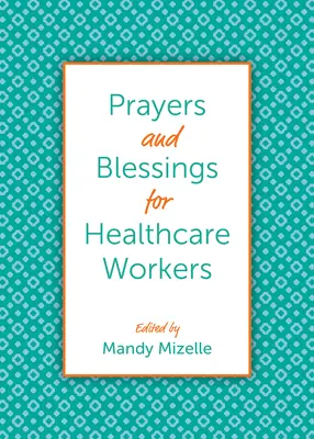 Imák és áldások az egészségügyi dolgozók számára - Prayers and Blessings for Healthcare Workers