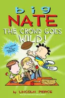 Big Nate: A tömeg megvadul!, 9 [Plakáttal] - Big Nate: The Crowd Goes Wild!, 9 [With Poster]