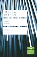 Jézus az ok (Életépítő tanulmányi útmutatók) - Jesus the Reason (Lifebuilder Study Guides)