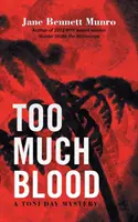 Túl sok vér: Egy Toni Day-rejtély - Too Much Blood: A Toni Day Mystery