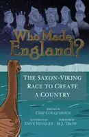 Ki teremtette Angliát? A szász-viking verseny az ország megteremtéséért - Who Made England?: The Saxon-Viking Race to Create a Country