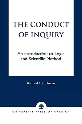 A kutatás vezetése: A logika és a tudományos módszer bevezetése - The Conduct of Inquiry: An Introduction of Logic and Scientific Method