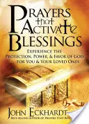 Áldásokat aktiváló imák: Tapasztalja meg Isten védelmét, erejét és kegyelmét Ön és szerettei számára. - Prayers That Activate Blessings: Experience the Protection, Power & Favor of God for You & Your Loved Ones