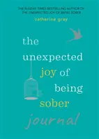 A józanság váratlan öröme napló - Unexpected Joy of Being Sober Journal