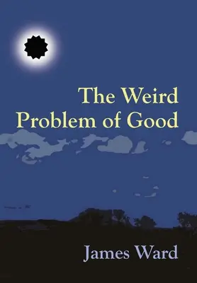 A jó furcsa problémája - The Weird Problem of Good