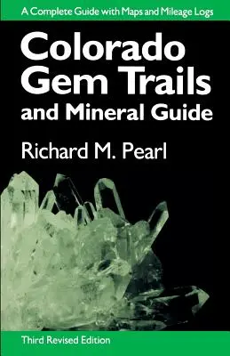 Colorado Gem Trails: And Mineral Guide