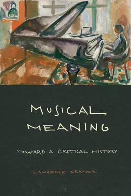 Zenei jelentés: Egy kritikai történelem felé - Musical Meaning: Toward a Critical History