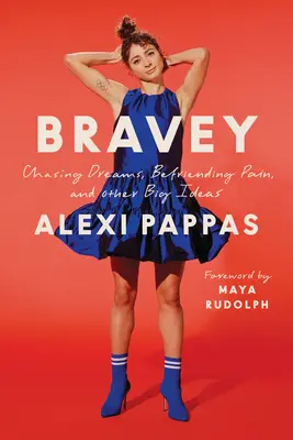 Bravey: Chasing Dreams, Befriending Pain, and Other Big Ideas (Álmokat kergetve, a fájdalommal barátkozva és más nagy ötletek) - Bravey: Chasing Dreams, Befriending Pain, and Other Big Ideas