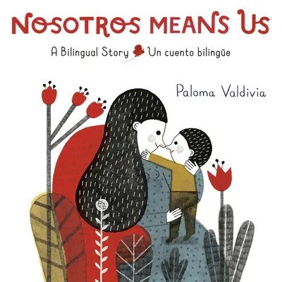 Nosotros Means Us: Un Cuento Bilinge