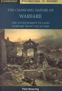 A hadviselés változó természete: 1792-1945 - The Changing Nature of Warfare: 1792-1945