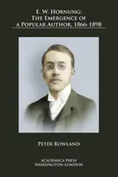 E. W. Hornung - Egy népszerű író felemelkedése, 1866-1898 - E. W. Hornung - The Emergence of a Popular Author, 1866-1898