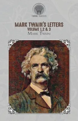 Mark Twain levelei 1., 2. és 3. kötet - Mark Twain's Letters Volume 1,2 & 3