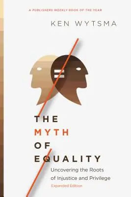 Az egyenlőség mítosza: Az igazságtalanság és a kiváltságok gyökereinek feltárása - The Myth of Equality: Uncovering the Roots of Injustice and Privilege