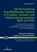 A szakiskolák fejlődése Poroszországban, Szászországban és Württembergben 1869 és 1914 között: A porosz, szász és württembergi iskolák összehasonlítása. - Die Entwicklung Berufsbildender Schulen in Preuen, Sachsen Und Wuerttemberg Zwischen 1869 Und 1914: Ein Vergleich Der Preuischen, Saechsischen Und W