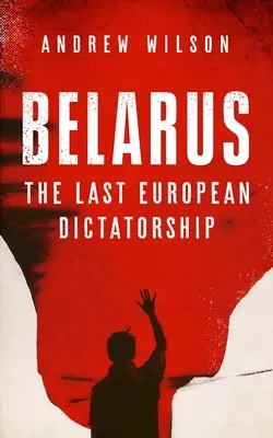 Fehéroroszország: Az utolsó európai diktatúra - Belarus: The Last European Dictatorship