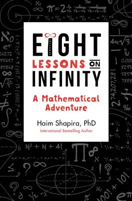 Nyolc lecke a végtelenről: Egy matematikai kaland - Eight Lessons on Infinity: A Mathematical Adventure