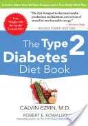 A 2. típusú diabéteszes diétás könyv, negyedik kiadás - The Type 2 Diabetes Diet Book, Fourth Edition