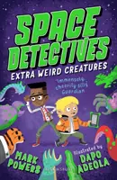 Űrdetektívek: Extra furcsa lények - Space Detectives: Extra Weird Creatures