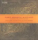 Korai középkori Skócia - egyének, közösségek és eszmék - Early Medieval Scotland - Individuals, Communities and Ideas