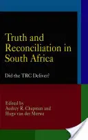 Igazság és megbékélés Dél-Afrikában: Megvalósult-e a TRC? - Truth and Reconciliation in South Africa: Did the TRC Deliver?