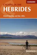 Kerékpározás a Hebridákon - Szigeti túrák és egynapos túrák, beleértve a Hebridák útját is - Cycling in the Hebrides - Island touring and day rides including The Hebridean Way