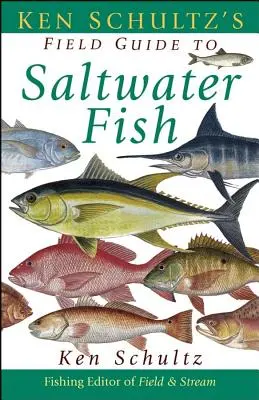 Ken Schultz terepkalauza a sósvízi halakról - Ken Schultz's Field Guide to Saltwater Fish