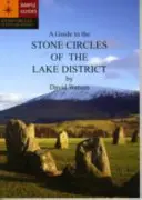 Útikalauz a Lake District kőkörképeihez - Guide to the Stone Circles of the Lake District