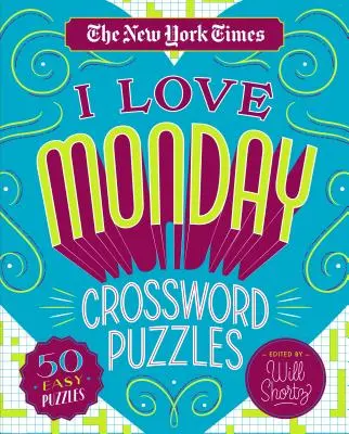 The New York Times I Love Monday Crossword Puzzles: 50 könnyű feladvány - The New York Times I Love Monday Crossword Puzzles: 50 Easy Puzzles