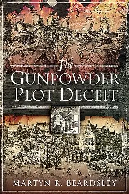 A puskaporos összeesküvés csalása - The Gunpowder Plot Deceit